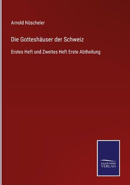 Die Gotteshäuser der Schweiz