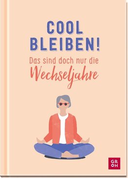 Cool bleiben! Das sind doch nur die Wechseljahre