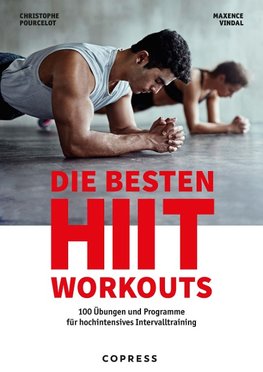 Die besten HIIT Workouts. 100 Übungen und Programme für hochintensives Intervalltraining.