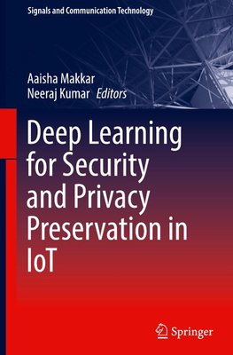 Deep Learning for Security and Privacy Preservation in IoT