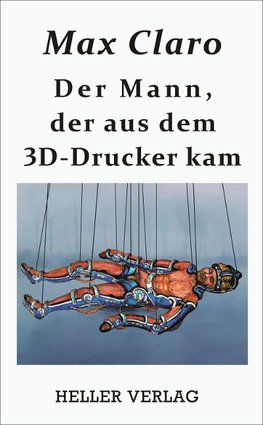 Der Mann, der aus dem 3D-Drucker kam