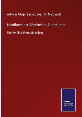 Handbuch der Römischen Alterthümer