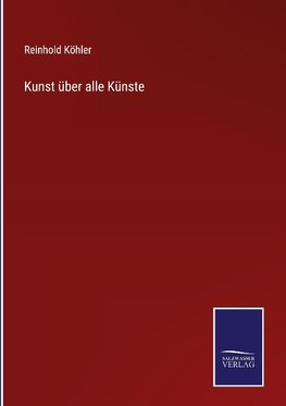 Kunst über alle Künste