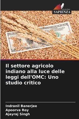 Il settore agricolo indiano alla luce delle leggi dell'OMC: Uno studio critico