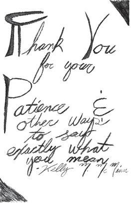 Thank You For Your Patience & other ways to say exactly what you mean