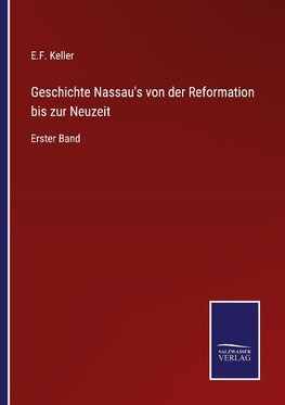 Geschichte Nassau's von der Reformation bis zur Neuzeit