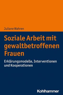 Soziale Arbeit mit gewaltbetroffenen Frauen