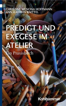 Predigt und Exegese im Atelier