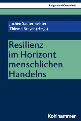 Resilienz im Horizont menschlichen Handelns