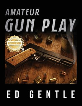 Amateur Gun Play