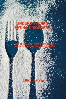 UNDERSTANDING EATING DISORDERS