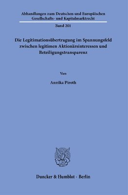 Die Legitimationsübertragung im Spannungsfeld zwischen legitimen Aktionärsinteressen und Beteiligungstransparenz.