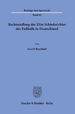 Rechtsstellung der Elite-Schiedsrichter des Fußballs in Deutschland.