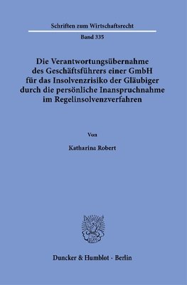 Die Verantwortungsübernahme des Geschäftsführers einer GmbH für das Insolvenzrisiko der Gläubiger durch die persönliche Inanspruchnahme im Regelinsolvenzverfahren.