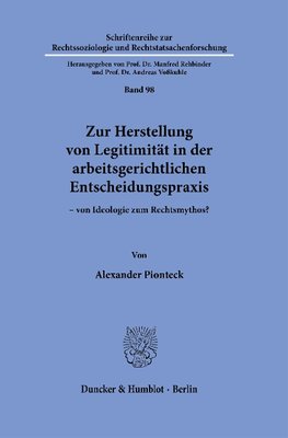 Zur Herstellung von Legitimität in der arbeitsgerichtlichen Entscheidungspraxis.