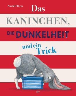 Das Kaninchen, die Dunkelheit und ein Trick