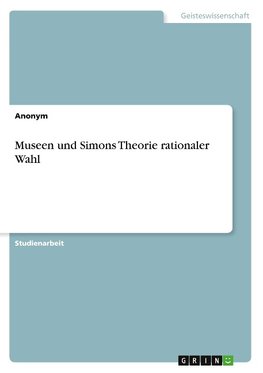 Museen und Simons Theorie rationaler Wahl