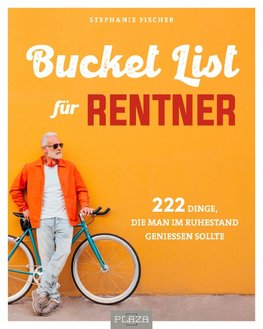 Die Bucket List für Rentner