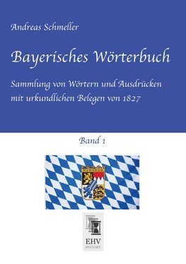 Bayerisches Wörterbuch, Band 1