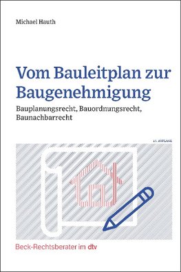 Vom Bauleitplan zur Baugenehmigung