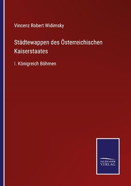 Städtewappen des Österreichischen Kaiserstaates