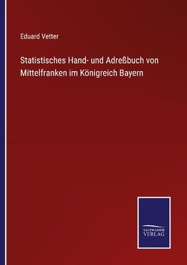 Statistisches Hand- und Adreßbuch von Mittelfranken im Königreich Bayern