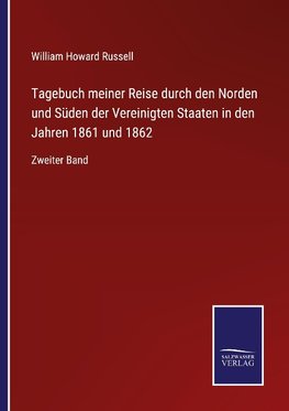 Tagebuch meiner Reise durch den Norden und Süden der Vereinigten Staaten in den Jahren 1861 und 1862