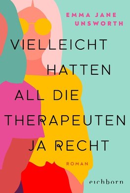 Vielleicht hatten all die Therapeuten ja recht