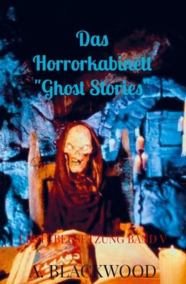 Das Horrorkabinett "Ghost Stories"