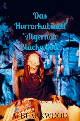 Das Horrorkabinett "Algernon Blackwood"