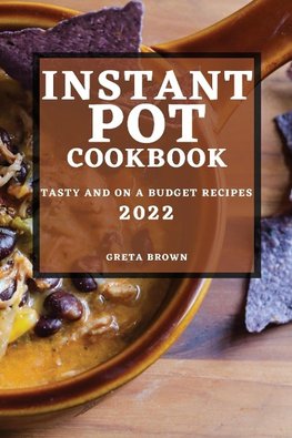 INSTANT POT COOKBOOK 2022