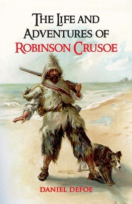 The Life and Adventures of Robinson Crusoe