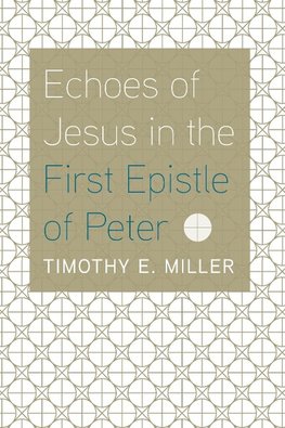 Echoes of Jesus in the First Epistle of Peter