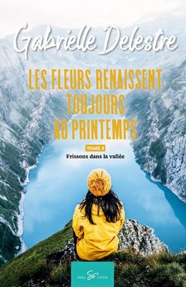 Les fleurs renaissent toujours au printemps - Tome 3