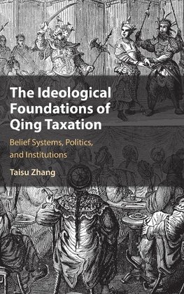 The Ideological Foundations of Qing Taxation