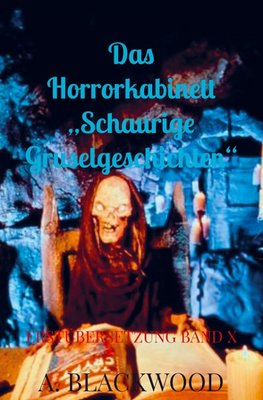 Das Horrorkabinett "Schaurige Gruselgeschichten"