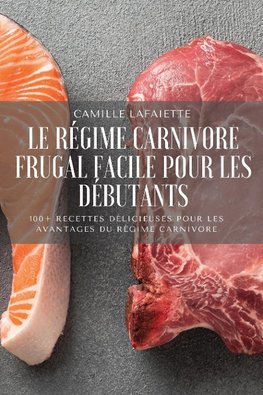 LE RÉGIME CARNIVORE FRUGAL FACILE POUR LES DÉBUTANTS