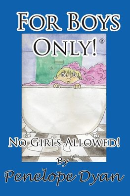 For Boys Only! No Girls Allowed!