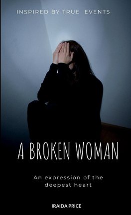 A BROKEN WOMAN