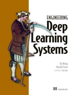 Engineering Deep Learning Systems