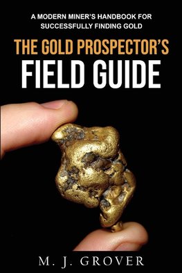 The Gold Prospector's Field Guide