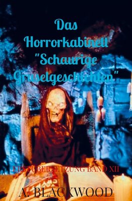 Das Horrorkabinett "Schaurige Gruselgeschichten"