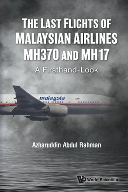 The Last Flights of Malaysian Airlines MH370 and MH17