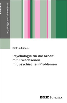 Psychologie für die Arbeit mit Erwachsenen mit psychischen Problemen