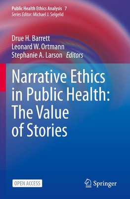 Narrative Ethics in Public Health: The Value of Stories