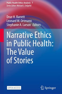 Narrative Ethics in Public Health: The Value of Stories