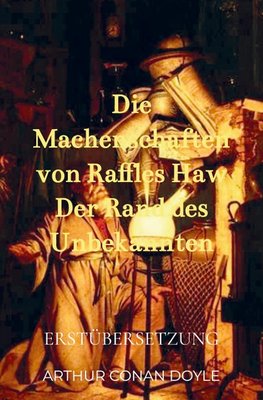 Die Machenschaften von Raffles Haw Der Rand des Unbekannten