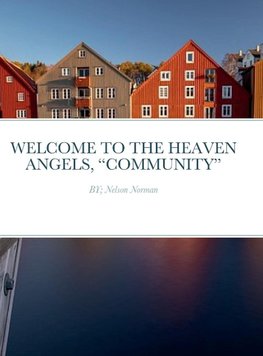 WELCOME TO THE HEAVEN ANGELS, "COMMUNITY"