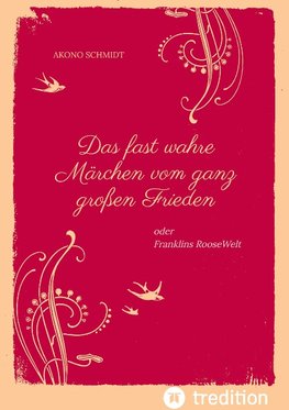 Ein fast wahres Märchen vom ganz großen Frieden, Historie, Weltpolitik, USA, Präsident, Franklin D. Roosevelt, FDR, 1933 - 1960, Emanzipation, Eleanor Roosevelt, Sozialpolitik, UN, Vereinte Nationen,