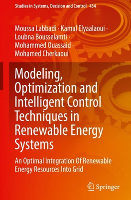 Modeling, Optimization and Intelligent Control Techniques in Renewable Energy Systems